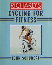 Cover of: Richard's cycling for fitness by John Schubert