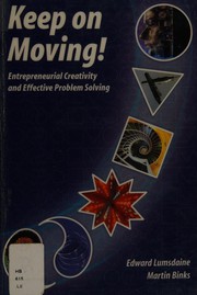 Cover of: Keep on moving: entrepreneurial creativity and effective problem solving
