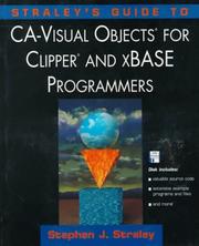 Cover of: Straley's guide to CA-Visual objects for Clipper and xBase programmers