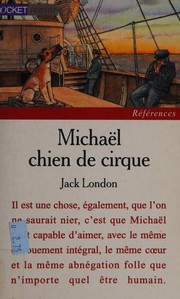 Cover of: Michaël, chien de cirque by Jack London