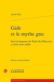 Cover of: Gide Et Le Mythe Grec: Suivi de Fragments Du Traite Des Dioscures Et Autres Textes Inedits
