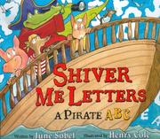 Cover of: Shiver me letters: a pirate ABC