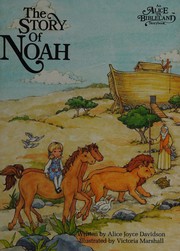 Cover of: The Story of Noah by Alice Joyce Davidson, Victoria Marshall