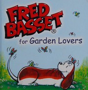 Fred Basset for gardeners by Alex Graham