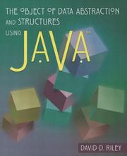 The Object of Data Abstraction and Structures (using Java) by David D. Riley