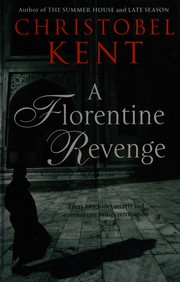 A Florentine revenge by Christobel Kent