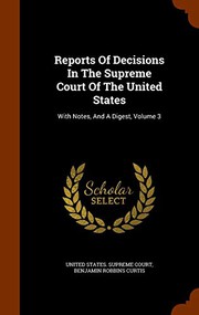 Cover of: Reports Of Decisions In The Supreme Court Of The United States: With Notes, And A Digest, Volume 3
