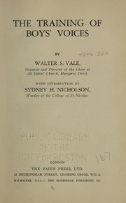 The training of boys' voices by Walter S. Vale