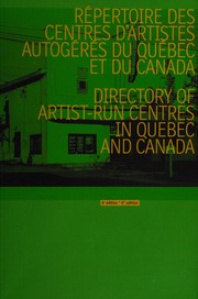 Répertoire des centres d'artistes autogérés du Québec et du Canada by Daniel Roy, Timothy Barnard