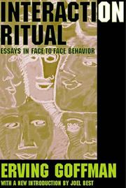 Cover of: Interaction Ritual: Essays in Face to Face Behavior