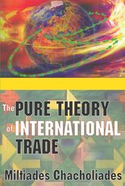 The pure theory of international trade by Miltiades Chacholiades