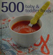 500 baby & toddler foods by Beverley Glock