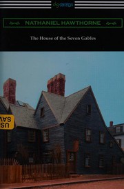 Cover of: The House of the Seven Gables by Nathaniel Hawthorne, George Parsons Lathrop