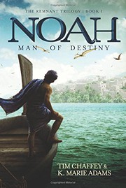 Noah by Tim Chaffey, K. Marie Adams