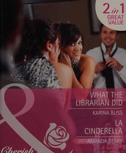 Cover of: What the Librarian Did: La Cinderella
