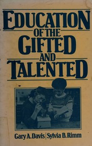 Cover of: Education of the gifted and talented by Davis, Gary A.