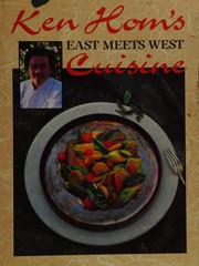 Cover of: East Meets West: A New Cuisine Combining Techniques and Ingredients from 3 Countries