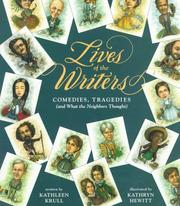 Cover of: Lives of the writers: comedies, tragedies (and what the neighbors thought)
