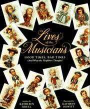 Cover of: Lives of the musicians: good times, bad times (and what the neighbors thought)