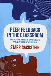 Peer Feedback in the Classroom by Starr Sackstein