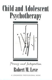 Cover of: Child and adolescent psychotherapy: process and integration