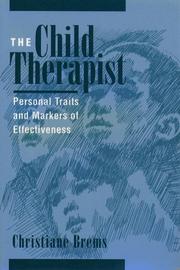 Cover of: The child therapist: personal traits and markers of effectiveness