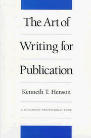 Cover of: The art of writing for publication by Kenneth T. Henson