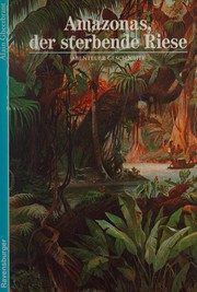 Amazonas, der sterbende Riese by Alain Gheerbrant, Martin Coy