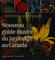 Cover of: Nouveau guide illustré du jardinage au Canada