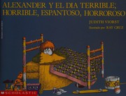 Cover of: Alexander y el día terrible, horrible, espantoso, horroroso by Judith Viorst