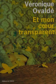 Cover of: Et mon cœur transparent by Véronique Ovaldé