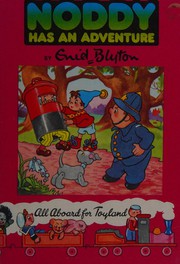 Cover of: Noddy has an adventure by Enid Blyton