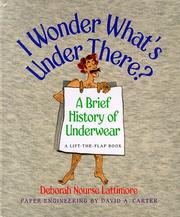 Cover of: I wonder what's under there?: a brief history of underwear