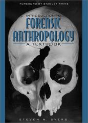 Introduction to forensic anthropology by Steven N. Byers