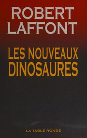 Les nouveaux dinosaures by Robert Laffont