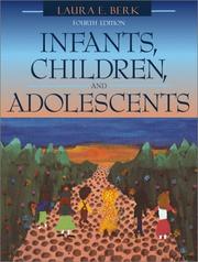 Infants, Children, and Adolescents (with Interactive Companion Website) (4th Edition) Laura E. Berk