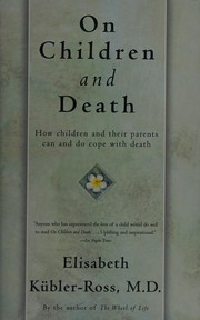 Cover of: On children and death: how children and their parents can and do cope with death