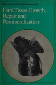 Hard tissue growth, repair and remineralization by Symposium on Hard Tissue Growth, Repair and Remineralization London 1972.