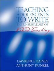 Cover of: Teaching adolescents to write: the unsubtle art of naked teaching