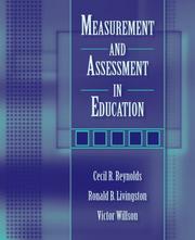 Measurement and assessment in education by Cecil R. Reynolds, Ron Livingston, Victor Willson