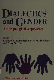 Cover of: Dialectics and gender: anthropological approaches