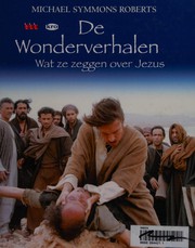 Cover of: De wonderverhalen: wat ze zeggen over Jezus