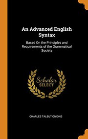 Cover of: An Advanced English Syntax: Based on the Principles and Requirements of the Grammatical Society