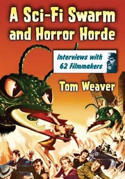 Cover of: A Sci-Fi Swarm and Horror Horde: Interviews with 62 Filmmakers