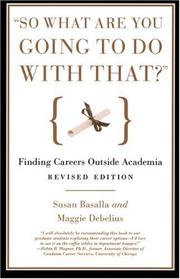 Cover of: "So What Are You Going to Do with That?": Finding Careers Outside Academia