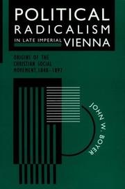 Political Radicalism in Late Imperial Vienna by John W. Boyer
