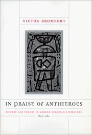In praise of antiheroes by Victor H. Brombert