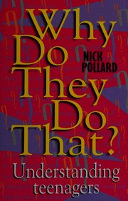 Cover of: Why do they do that?: understanding teenagers