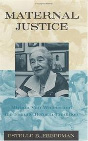 Cover of: Maternal justice: Miriam Van Waters and the female reform tradition