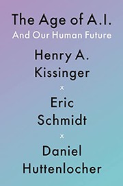 Cover of: The Age of A.I. by Henry Kissinger, Eric Schmidt, Daniel Huttenlocher